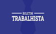 Boletim Trabalhista